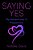 Saying Yes: My Adventures In Polyamory-.. - Imagem 1
