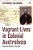 Vagrant Lives In Colonial Australasia: Regulating Mobility, 1840-1910-.. - Imagem 1