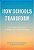 How Schools Transform: Practices, Research And Actions That Change Schools-.. - Imagem 1
