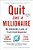 Quit Like A Millionaire: No Gimmicks, Luck, Or Trust Fund Required-.. - Imagem 1