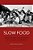 Slow Food: The Economy And Politics Of A Global Movement-.. - Imagem 1