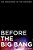 Before The Big Bang: The Prehistory Of The Universe-.. - Imagem 1