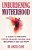 Unburdening Motherhood: A Guide To Breaking Cycles, Healing Trauma, And Becoming A Self-Led Mom-.. - Imagem 1