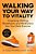 Walking Your Way To Vitality: Integrating Walking, Breathwork, And Mindfulness Into Your Daily Exercise-.. - Imagem 1