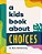 A Kids Book About Choices-.. - Imagem 1