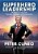 Superhero Leadership: 28 Ways To Lead With Courage, Strength, And Compassion-.. - Imagem 1
