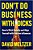 Don't Do Business With Dicks: How To Ditch Toxicity And Align Yourself With Positive Influences-.. - Imagem 1