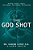 The God Shot: Healing Trauma's Legacy: The Science, The Stories, The Solution-.. - Imagem 1