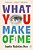 What You Make Of Me-.. - Imagem 1