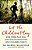 Let The Children Play: How More Play Will Save Our Schools And Help Children Thrive-.. - Imagem 1