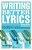 Writing Better Lyrics: The Essential Guide To Powerful Songwriting-.. - Imagem 1