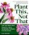 Plant This, Not That: Over 200 Native Plant Swaps For A More Sustainable, Pollinator-Friendly Garden-.. - Imagem 1