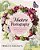 Modern Floriography: Flowers, Gardens, And Gifts Inspired By The Language Of Flowers-.. - Imagem 1