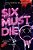Six Must Die-.. - Imagem 1