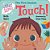 Baby Loves The Five Senses: Touch!-.. - Imagem 1