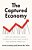 The Captured Economy: How The Powerful Enrich Themselves, Slow Down Growth, And Increase Inequality-.. - Imagem 1