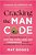 Cracking The Man Code: Unlock The Mystery Of How Men Think, Love, And Communicate To Create The Relationship You'Ve Always Wanted-.. - Imagem 1