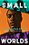 Small Worlds-.. - Imagem 1