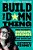 Build The Damn Thing: How To Start A Successful Business If You'Re Not A Rich White Guy-.. - Imagem 1