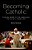 Becoming Catholic: Finding Rome In The American Religious Landscape-.. - Imagem 1
