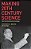 Making 20Th Century Science: How Theories Became Knowledge-.. - Imagem 1