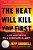 The Heat Will Kill You First: Life And Death On A Scorched Planet-.. - Imagem 1