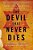 The Devil That Never Dies: The Rise And Threat Of Global Antisemitism-.. - Imagem 1