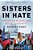 Sisters In Hate: American Women And White Extremism-.. - Imagem 1