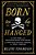 Born To Be Hanged: The Epic Story Of The Gentlemen Pirates Who Raided The South Seas, Rescued A Princess, And Stole A Fortune-.. - Imagem 1