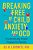 Breaking Free Of Child Anxiety And Ocd: A Scientifically Proven Program For Parents-.. - Imagem 1