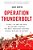Operation Thunderbolt: Flight 139 And The Raid On Entebbe Airport, The Most Audacious Hostage Rescue Mission In History-.. - Imagem 1