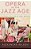 Opera In The Jazz Age: Cultural Politics In 1920S Britain-.. - Imagem 1