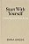 Start With Yourself: A New Vision For Work & Life-.. - Imagem 1