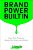Brand Power Built In: How Tech Products Really Win Hearts And Minds-.. - Imagem 1