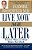 Live Now, Age Later: Proven Ways To Slow Down The Clock-.. - Imagem 1
