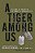 A Tiger Among US: A Story Of Valor In Vietnam's A Shau Valley-.. - Imagem 1