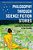 Philosophy Through Science Fiction Stories: Exploring The Boundaries Of The Possible-.. - Imagem 1