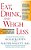 Eat, Drink, & Weigh Less: A Flexible And Delicious Way To Shrink Your Waist Without Going Hungry-.. - Imagem 1