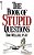 The Book Of Stupid Questions-.. - Imagem 1