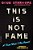 This Is Not Fame-.. - Imagem 1