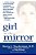 Girl In The Mirror: Mothers And Daughters In The Years Of Adolescence-.. - Imagem 1