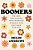 Boomers: The Men And Women Who Promised Freedom And Delivered Disaster-.. - Imagem 1