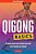 Qigong Basics: The Basic Poses And Routines You Need To Be Healthy And Relaxed-.. - Imagem 1