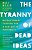 The Tyranny Of Dead Ideas-.. - Imagem 1