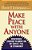Make Peace With Anyone: Breakthrough Strategies To Quickly End Any Conflict, Feud, Or Estrangement-.. - Imagem 1