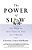 The Power Of Slow: 101 Ways To Save Time In Our 24/7 World-.. - Imagem 1