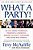 What A Party!: My Life Among Democrats: Presidents, Candidates, Donors, Activists, Alligators, And Other Wild Animals-.. - Imagem 1