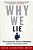Why We Lie: The Evolutionary Roots Of Deception And The Unconscious Mind-.. - Imagem 1