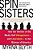 Spin Sisters: How The Women Of The Media Sell Unhappiness --- And Liberalism --- To The Women Of America-.. - Imagem 1