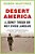 Desert America: A Journey Through Our Most Divided Landscape-.. - Imagem 1